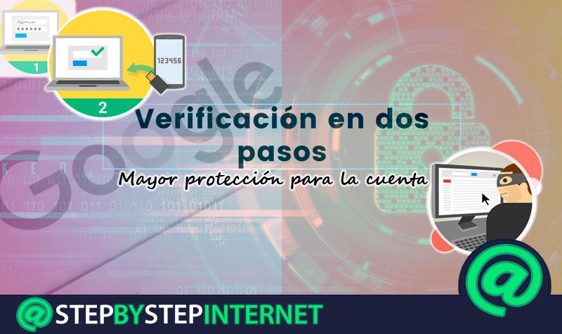 How to activate two-step verification of your Google account to increase its security? Step by step guide