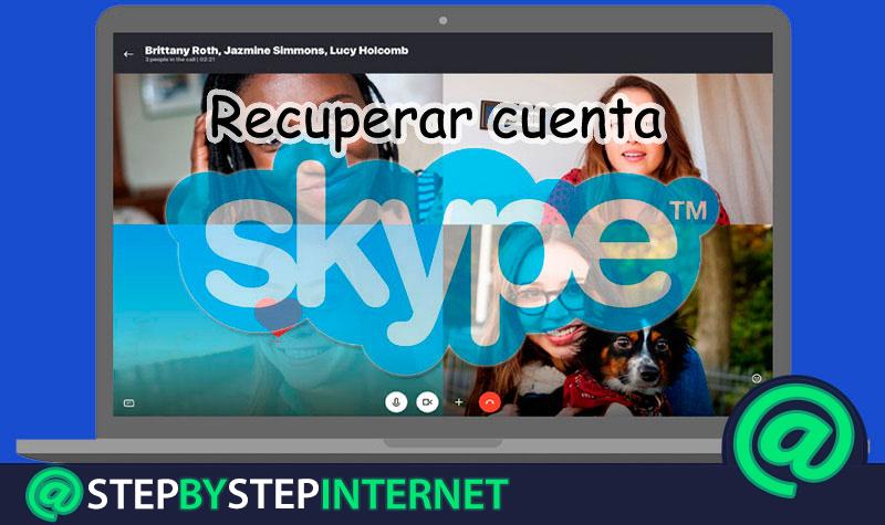 How to recover the Skype account to continue making video calls to your friends? Step by step guide