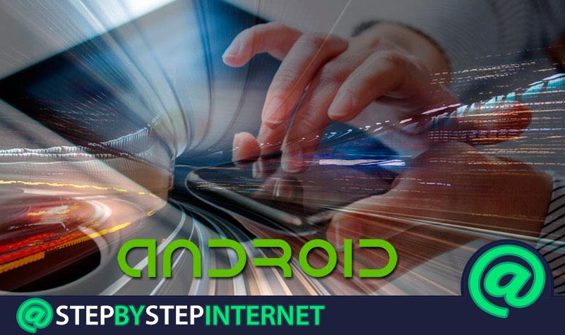 How to speed up your Android mobile phone to the maximum and have an extra fast smartphone? Step by step guide